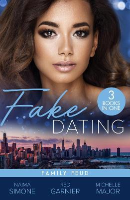 Fake Dating: Family Feud – 3 Books in 1 - Naima Simone,Red Garnier,Michelle Major - cover