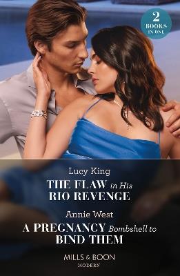 The Flaw In His Rio Revenge / A Pregnancy Bombshell To Bind Them: The Flaw in His Rio Revenge (Heirs to a Greek Empire) / a Pregnancy Bombshell to Bind Them - Lucy King,Annie West - cover