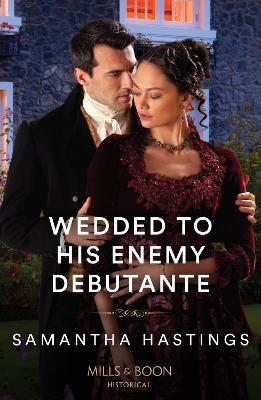 Wedded To His Enemy Debutante - Samantha Hastings - cover