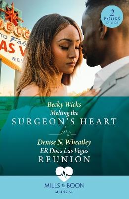 Melting The Surgeon's Heart / Er Doc's Las Vegas Reunion: Melting the Surgeon's Heart / Er DOC's LAS Vegas Reunion - Becky Wicks,Denise N. Wheatley - cover