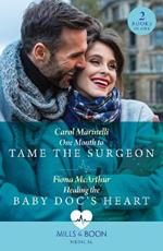 One Month To Tame The Surgeon / Healing The Baby Doc's Heart: One Month to Tame the Surgeon / Healing the Baby DOC's Heart