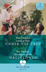 Family Of Three Under The Tree / Brooding Vet For The Wallflower: Family of Three Under the Tree (Wyckford General Hospital) / Brooding Vet for the Wallflower