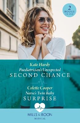 Paediatrician's Unexpected Second Chance / Nurse's Twin Baby Surprise: Paediatrician's Unexpected Second Chance / Nurse's Twin Baby Surprise - Kate Hardy,Colette Cooper - cover