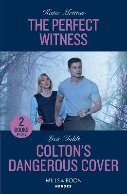 The Perfect Witness / Colton's Dangerous Cover: The Perfect Witness (Secure One) / Colton's Dangerous Cover (the Coltons of Owl Creek) - Katie Mettner,Lisa Childs - cover