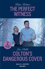 The Perfect Witness / Colton's Dangerous Cover: The Perfect Witness (Secure One) / Colton's Dangerous Cover (the Coltons of Owl Creek)
