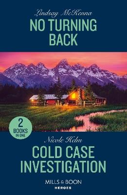 No Turning Back / Cold Case Investigation: No Turning Back / Cold Case Investigation (Hudson Sibling Solutions) - Lindsay McKenna,Nicole Helm - cover