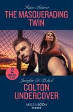 The Masquerading Twin / Colton Undercover: The Masquerading Twin (Secure One) / Colton Undercover (the Coltons of Owl Creek)