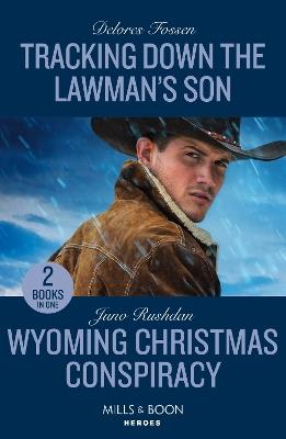Tracking Down The Lawman's Son / Wyoming Christmas Conspiracy - Delores Fossen,Juno Rushdan - cover