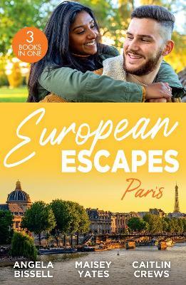 European Escapes: Paris: A Night, a Consequence, a Vow (Ruthless Billionaire Brothers) / Heir to a Dark Inheritance / Tempt Me - Angela Bissell,Maisey Yates,Caitlin Crews - cover