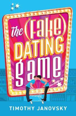 The (Fake) Dating Game - Timothy Janovsky - cover