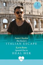 The Doctor's Italian Escape / Spanish Doc To Heal Her: The Doctor's Italian Escape (Jet Set Docs) / Spanish DOC to Heal Her (Jet Set Docs)