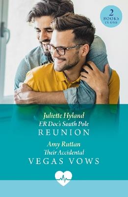 Er Doc's South Pole Reunion / Their Accidental Vegas Vows: Er DOC's South Pole Reunion (Jet Set Docs) / Their Accidental Vegas Vows (Jet Set Docs) - Juliette Hyland,Amy Ruttan - cover