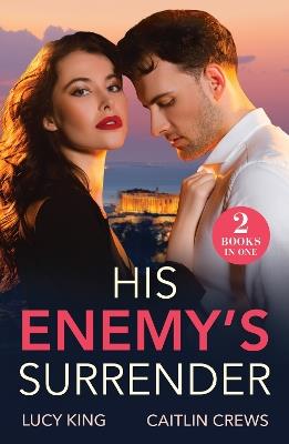 His Enemy's Surrender: Expecting the Greek's Heir (Heirs to a Greek Empire) / Kidnapped for His Revenge (Work Wives to Billionaires' Wives) - Lucy King,Caitlin Crews - cover