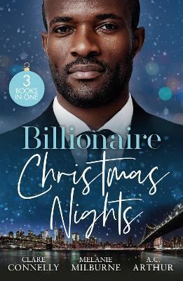 Billionaire Christmas Nights: Bound by Their Christmas Baby (Christmas Seductions) / Never Gamble with a Caffarelli / a Private Affair - Clare Connelly,Melanie Milburne,A.C. Arthur - cover
