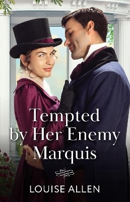 Tempted By Her Enemy Marquis - Louise Allen - cover