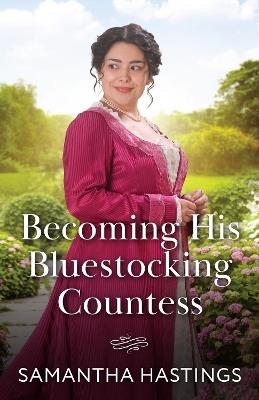 Becoming His Bluestocking Countess - Samantha Hastings - cover