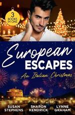 European Escapes: An Italian Christmas: Bound to the Tuscan Billionaire (One Night with Consequences) / the Italian's Christmas Secret / the Italian's Christmas Child