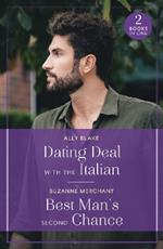 Dating Deal With The Italian / Best Man's Second Chance: Dating Deal with the Italian / Best Man's Second Chance