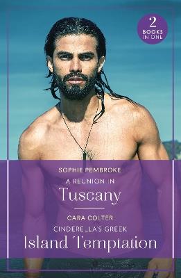 A Reunion In Tuscany / Cinderella's Greek Island Temptation: A Reunion in Tuscany (Summer Escapes) / Cinderella's Greek Island Temptation (Summer Escapes) - Sophie Pembroke,Cara Colter - cover