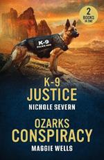 K-9 Justice / Ozarks Conspiracy: K-9 Justice (New Mexico Guard Dogs) / Ozarks Conspiracy (Arkansas Special Agents: Cyber Crime Division)