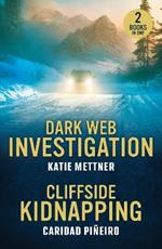 Dark Web Investigation / Cliffside Kidnapping: Dark Web Investigation (Secure Watch) / Cliffside Kidnapping (Crooked Pass Security)