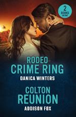 Rodeo Crime Ring / Colton Reunion: Rodeo Crime Ring (West Glacier Ranch Suspense) / Colton Reunion (the Coltons of Arizona)