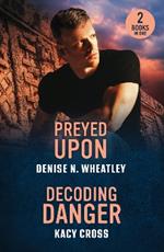 Preyed Upon / Decoding Danger: Preyed Upon (A West Coast Crime Story) / Decoding Danger (the Secrets of Hidden Creek Ranch)