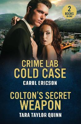 Crime Lab Cold Case / Colton's Secret Weapon: Crime Lab Cold Case (Pacific Northwest Forensics) / Colton's Secret Weapon (the Coltons of Alaska) - Carol Ericson,Tara Taylor Quinn - cover
