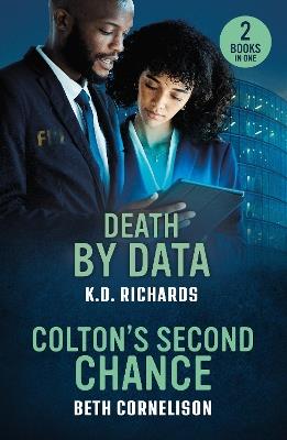 Death By Data / Colton's Second Chance: Death by Data (Guardians of Justice) / Colton's Second Chance (the Coltons of Alaska) - K.D. Richards,Beth Cornelison - cover