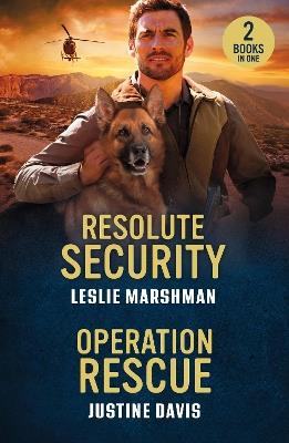 Resolute Security / Operation Rescue: Resolute Security (the Protectors of Boone County, Texas) / Operation Rescue (Cutter's Code) - Leslie Marshman,Justine Davis - cover