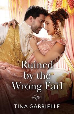 Ruined By The Wrong Earl - Tina Gabrielle - cover
