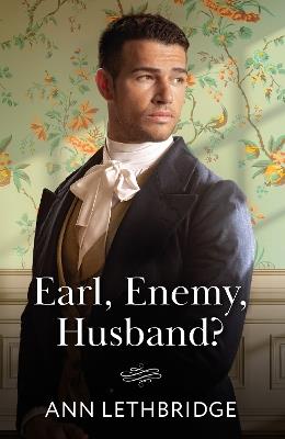 Earl, Enemy, Husband? - Ann Lethbridge - cover