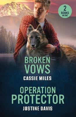 Broken Vows / Operation Protector: Broken Vows (Lighthouse Mysteries) / Operation Protector (Cutter's Code) - Cassie Miles,Justine Davis - cover