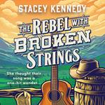 The Rebel With Broken Strings (Naked Moose, Book 3)