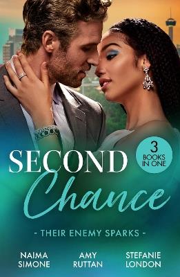 Second Chance: Their Enemy Sparks: Back in the Texan's Bed (Texas Cattleman's Club: Heir Apparent) / Craving Her Ex-Army DOC / Mr. Dangerously Sexy - Naima Simone,Amy Ruttan,Stefanie London - cover