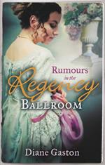 RUMOURS in the Regency Ballroom: Scandalising the Ton / Gallant Officer, Forbidden Lady