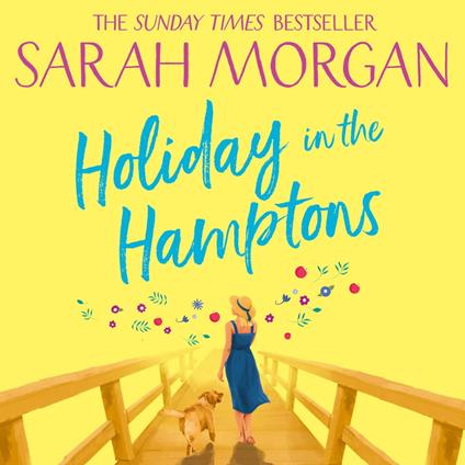 Holiday In The Hamptons: the brilliantly feel good second chance summer romance read from the Sunday Times bestseller