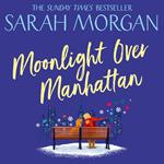 Moonlight Over Manhattan: A charming, heart-warming and festive romance novel from the Sunday Times bestseller