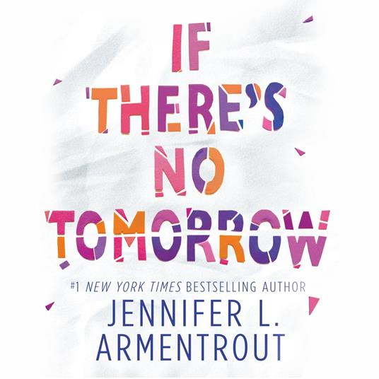 If There's No Tomorrow: From the TikTok sensation and bestselling author of From Blood and Ash