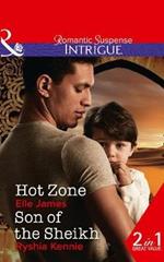Hot Zone: Hot Zone (Ballistic Cowboys, Book 3) / Son of the Sheikh (Desert Justice, Book 3)