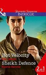 Hot Velocity: Hot Velocity (Ballistic Cowboys, Book 4) / Sheikh Defence (Desert Justice, Book 4)