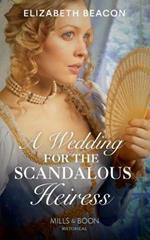 A Wedding For The Scandalous Heiress