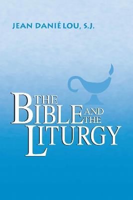 The Bible and the Liturgy - Jean Daniélou - cover