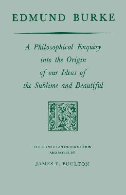 Edmund Burke: A Philosophical Enquiry into the Origin of our Ideas of the Sublime and Beautiful - Edmund Burke - cover