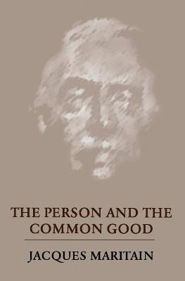 The Person and the Common Good - Jacques Maritain - cover