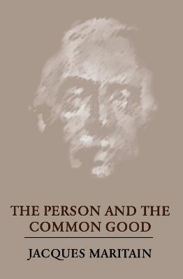 The Person and the Common Good - Jacques Maritain - cover
