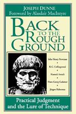 Back to the Rough Ground: Practical Judgment and the Lure of Technique