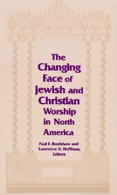 Changing Face of Jewish and Christian Worship in North America - cover