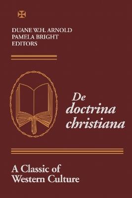 De Doctrina Christiana: A Classic of Western Culture - cover