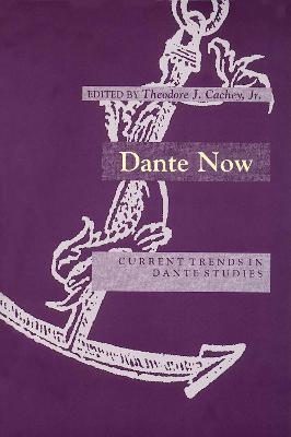 Dante Now: Current Trends in Dante Studies - cover